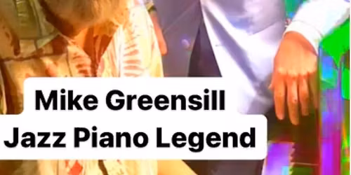 Mike Greensill-Jazz Piano Legend Live-Sunday Early Music Series