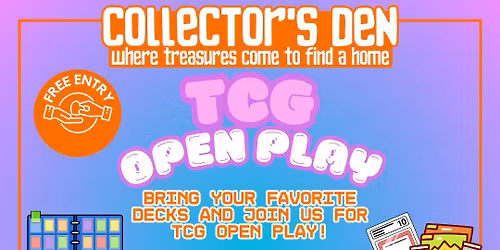 TCG Open Play Friday Nights @Collector's Den