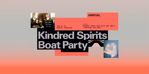 Kindred Spirits Boat Party \u2022 ARRIVAL