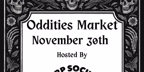 Oddities Market at Slurp Society 