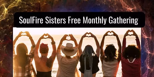 Womens Group - SoulFire Sisters Monthly Gathering