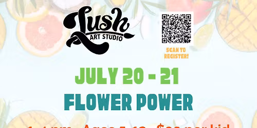 Kids Camp - Flower Power - July 20 & 21,  1-4 pm