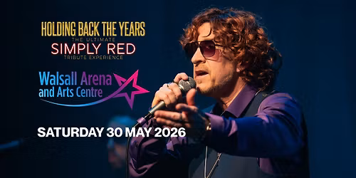 Holding Back The Years - Walsall Arena & Arts Centre - 30 May 2026