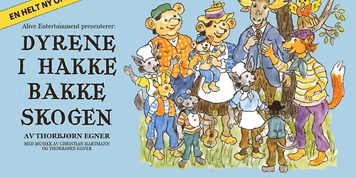 Dyrene i Hakkebakkeskogen \u2013 en teateropplevelse for hele familien!