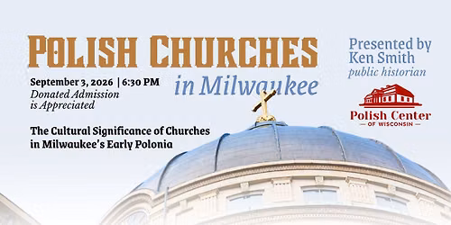 Polish Churches in Milwaukee | Presented by Ken Smith at the PCW