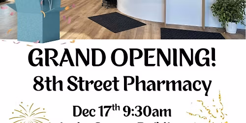 Celebrate the Grand Opening of 8th Street Pharmacy