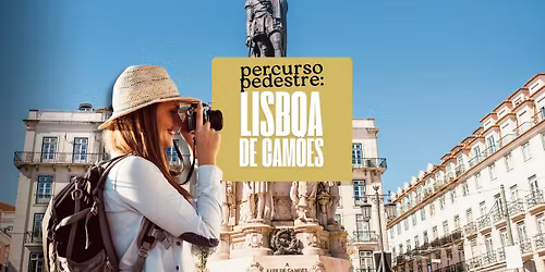 \ud83d\udce2 Percurso Pedestre "Lisboa de Cam\u00f5es" (3.\u00aa Edi\u00e7\u00e3o)