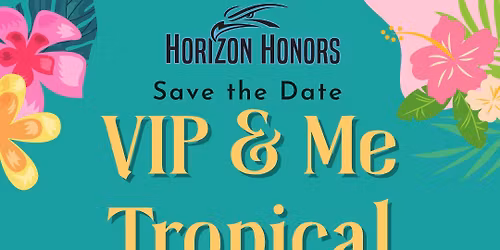 Horizon Honors Schools VIP & Me Tropical Nights