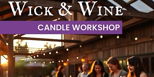 Wick & Wine - Candle Workshop