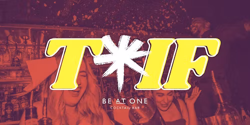 BE AT ONE PRESENTS: THANK F*CK IT'S FRIDAY