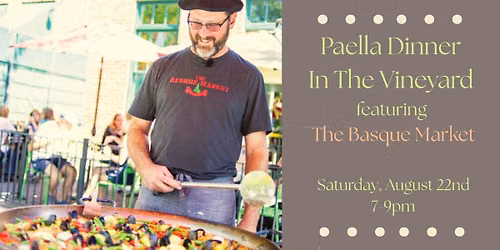 Paella Dinner in The Vinyard featuring The Basque Market