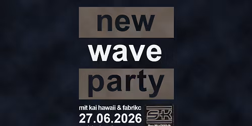 Die vorletzte New Wave Party in der SubKultur mit Kai Hawaii & FabrikC