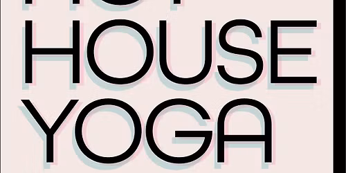 Hot House Yoga with Tara Hogan
