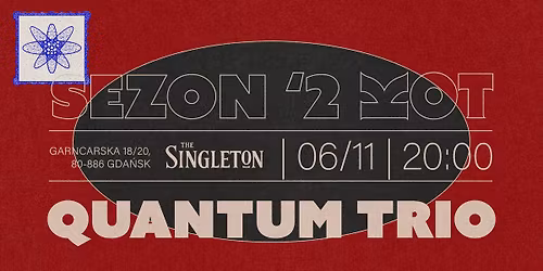 QUANTUM TRIO | Scena MONK by the Singleton