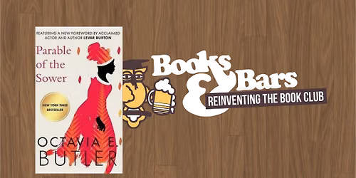 Books & Bars: "Parable of the Sower" by Octavia E. Butler