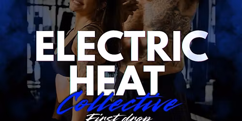 ELECTRIC HEAT COLLECTIVE: FIRST DROP
