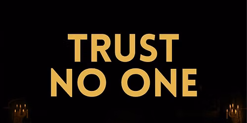 TRUST NO ONE: THE TRAITORS WEEKEND