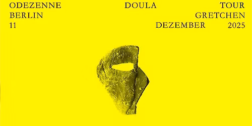 ODEZENNE - DOULA TOUR | Gretchen, Berlin