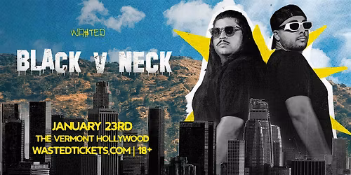 Los Angeles: BLACK V NECK @ The Vermont Hollywood [18+]