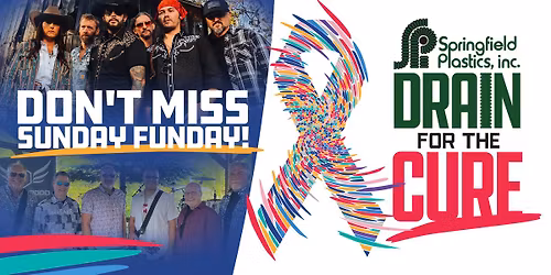 Drain for the Cure - Sunday Funday