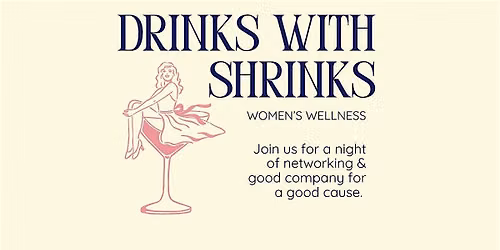 Drinks with Shrinks Women's Wellness Business Networking