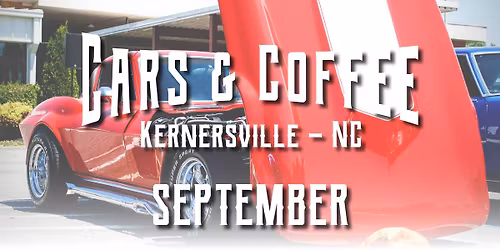 September, 2026 Cars & Coffee - Kernersville, NC
