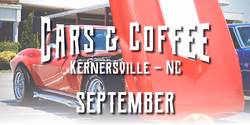 September, 2026 Cars & Coffee - Kernersville, NC