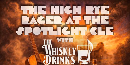 The High Rye Rager w\/The Whiskey Drinks