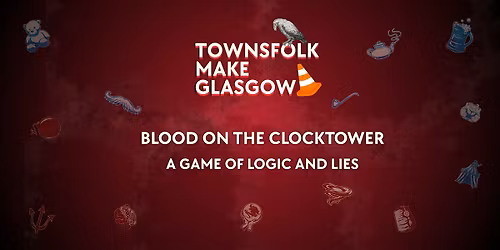 Blood On The Clocktower Bacchus THURSDAY 28\/5\/26