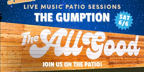 Summer Live Music Patio Sessions: The Gumption a The All Good