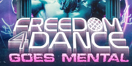 Freedom 4 Dance - Goes Mental.