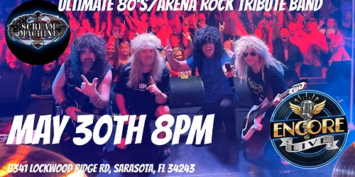 Ultimate 80's\/Arena Rock Tribute Band (Scream Machione) at Encore Live