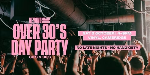 OVER 30s DAYTIME CLUBBING - CAMBRIDGE \ud83d\udd7a
