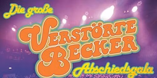 Verst\u00f6rte Becker - Die gro\u00dfe Abschiedsgala