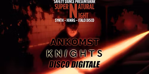 Supernatural Night, Live: Knight$, Ankomst, Disco Digitale