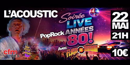 VOTRE SOIR\u00c9E LIVE 80 POP-ROCK A MONTAUBAN ! - Avec FLASH GORDON