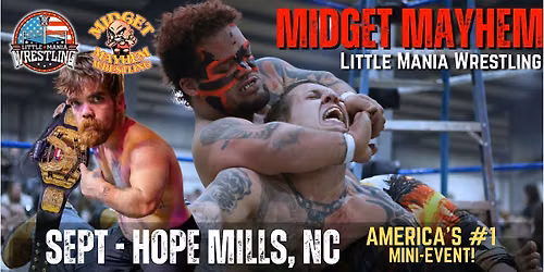Hope Mills NC - Midget Mayhem \/ Little Mania Mini Wrestling! (Ages 12+)