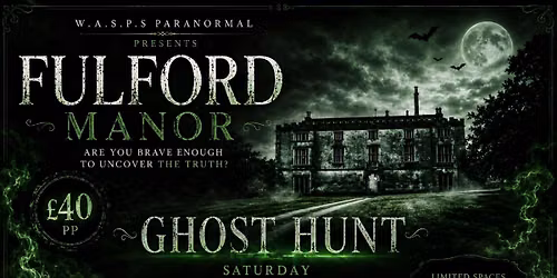 Fulford Manor Ghost Hunt
