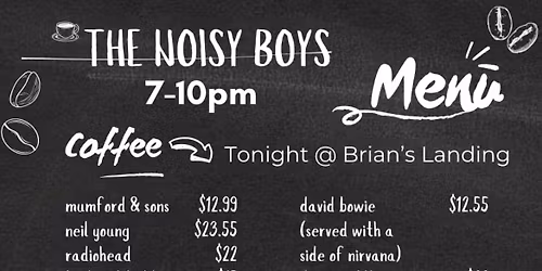 Noisy Boys @ Brian\u2019s Landing