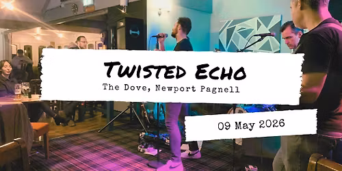 Twisted Echo @ The Dove, Newport Pagnell