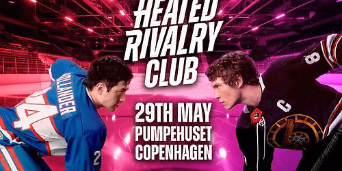 Heated Rivalry Club Night 3 (Copenhagen) - FEW TICKETS LEFT