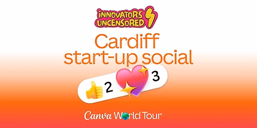 Start-Up Social: Cardiff x Canva World Tour