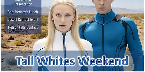Tall Whites Weekend: Desert Contact Event