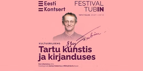 Festival TubIN.  Kultuuriloeng. Tartu kunstis ja kirjanduses 