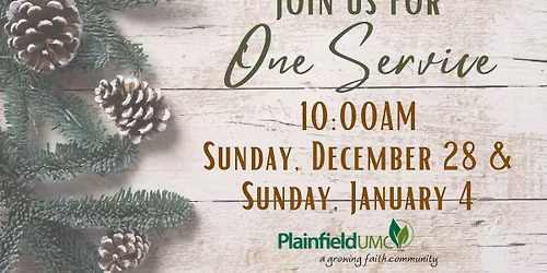 One Worship Service - Dec 28 & Jan 4