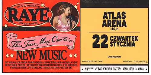 RAYE \u2013 This Tour May Contain New Music \u2013 Official Event \u2013 22.01.2026 \u2013 Atlas Arena, \u0141\u00f3d\u017a