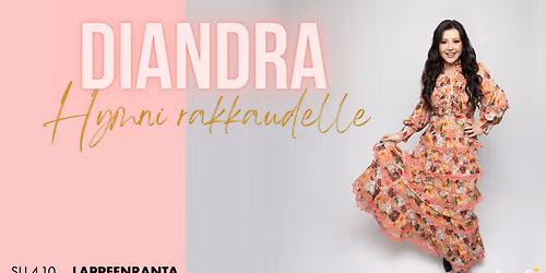 Diandra - Hymni rakkaudelle - 4.10. Lappeenranta, Lappeenranta-sali