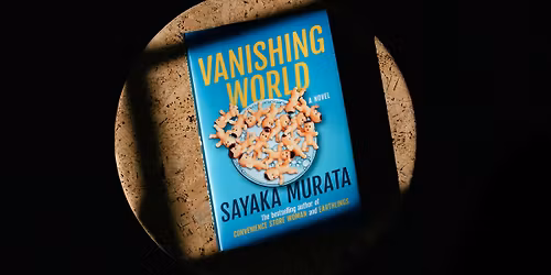 Book Club: "Vanishing World" by Sayaka Murata
