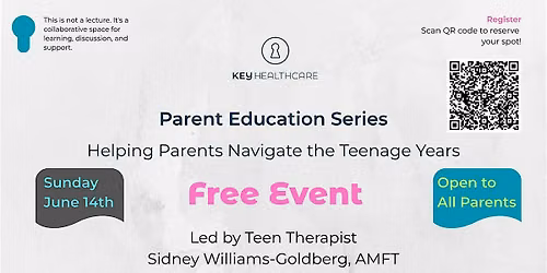Parent Education Series: Helping Parents Navigate the Teenage Years