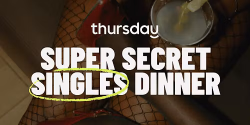 Wednesday | Super Secret Singles Dinner (30-40) | Dublin